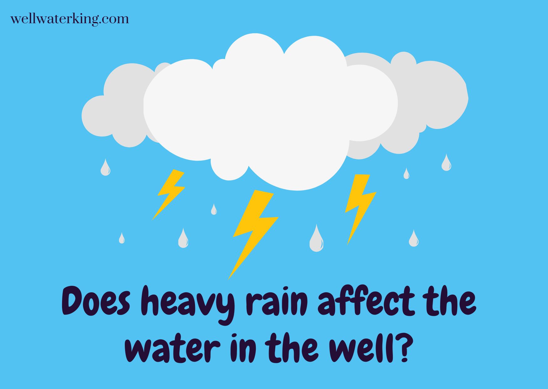 Does heavy rain affect the water in the well?